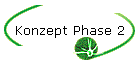 Konzept Phase 2
